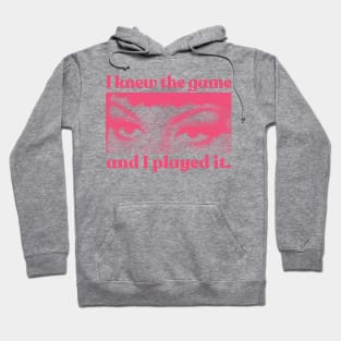 I Knew The Game And I Played It Hoodie